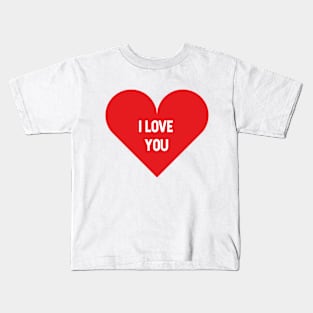 i love you Kids T-Shirt